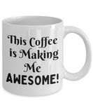 This Coffee Is Making Me Awesome