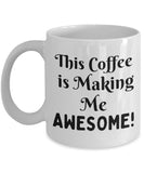 This Coffee Is Making Me Awesome